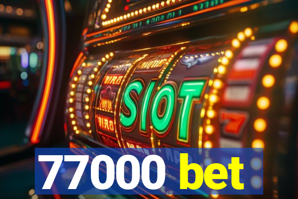 77000 bet